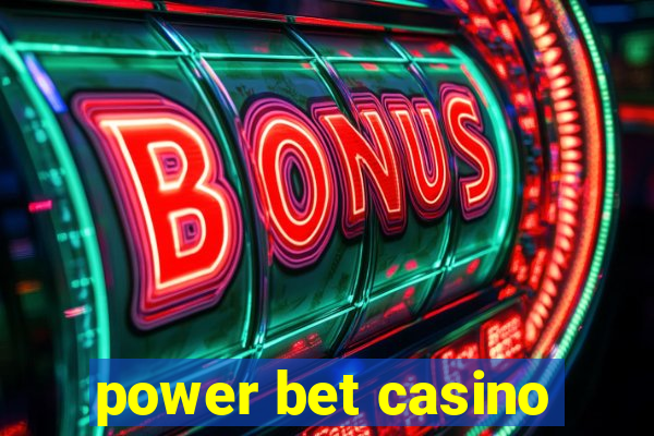 power bet casino