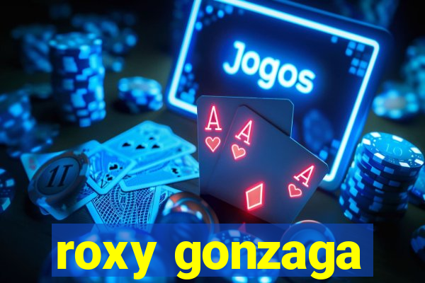 roxy gonzaga