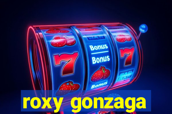 roxy gonzaga