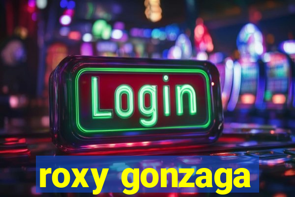 roxy gonzaga