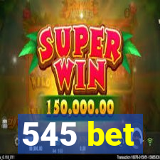 545 bet