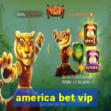 america bet vip