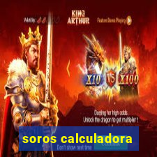 soros calculadora