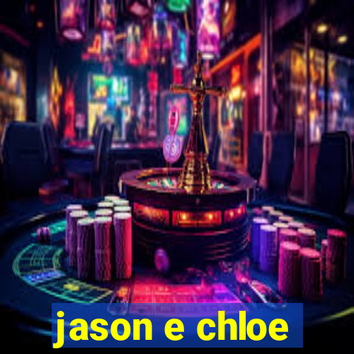 jason e chloe