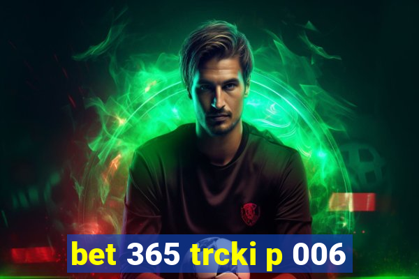 bet 365 trcki p 006