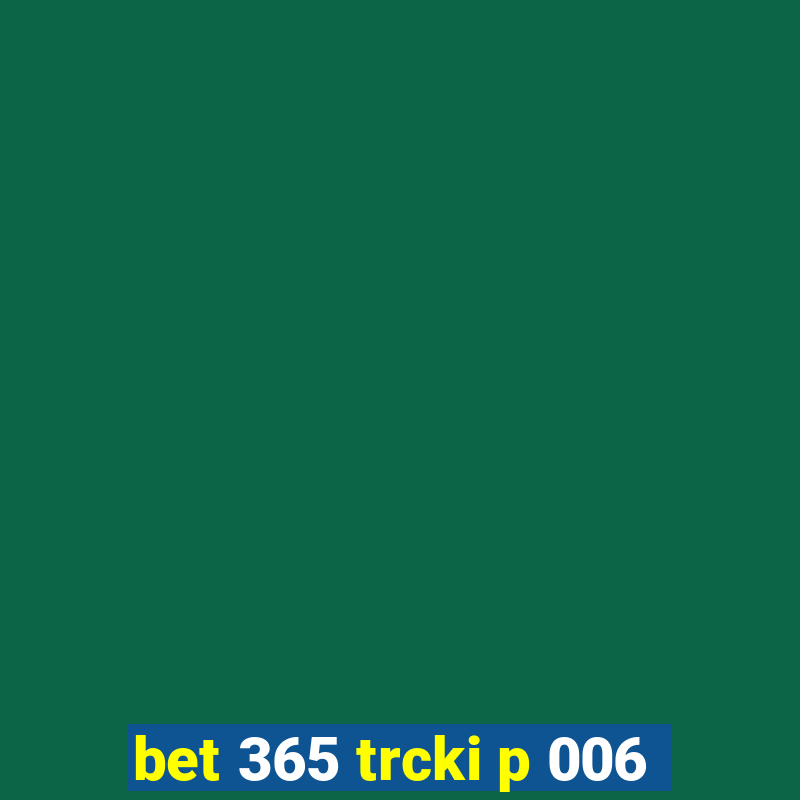 bet 365 trcki p 006