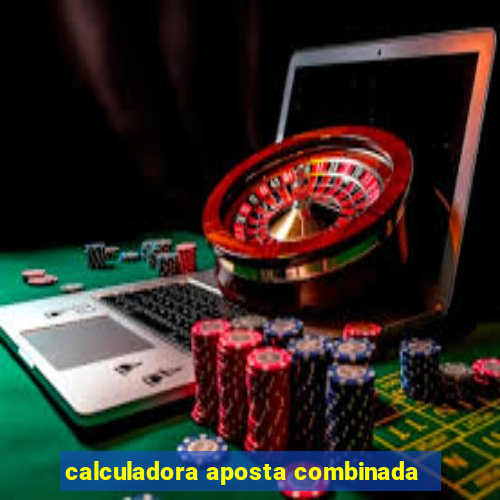 calculadora aposta combinada