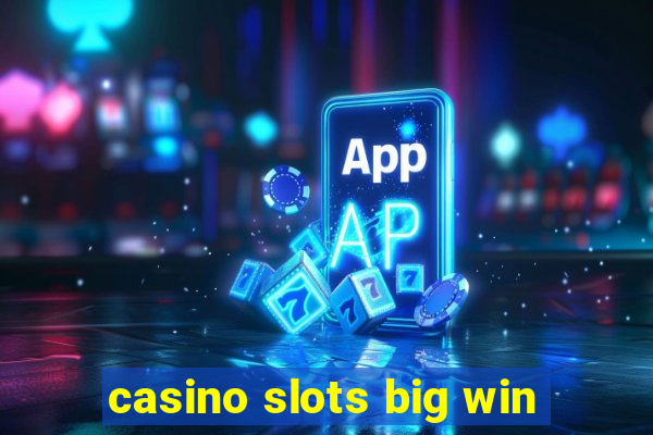 casino slots big win