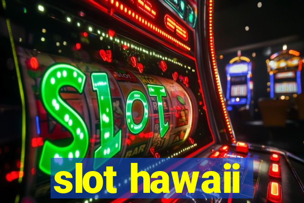 slot hawaii