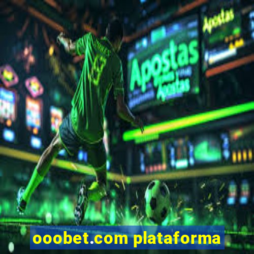 ooobet.com plataforma