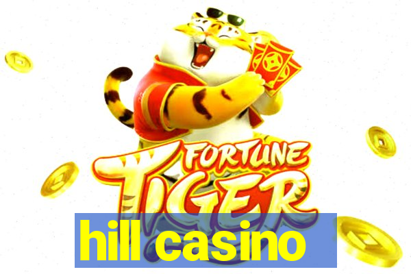 hill casino