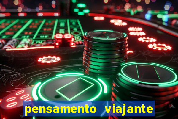 pensamento viajante para whatsapp baixar