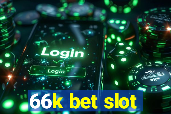 66k bet slot