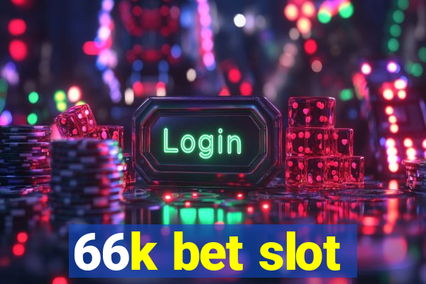 66k bet slot