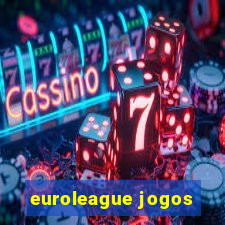 euroleague jogos