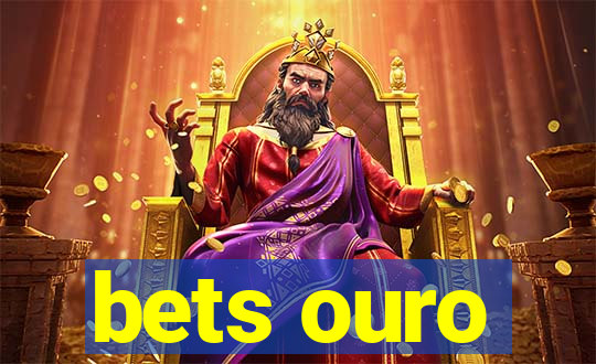 bets ouro