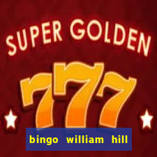 bingo william hill mini lobby