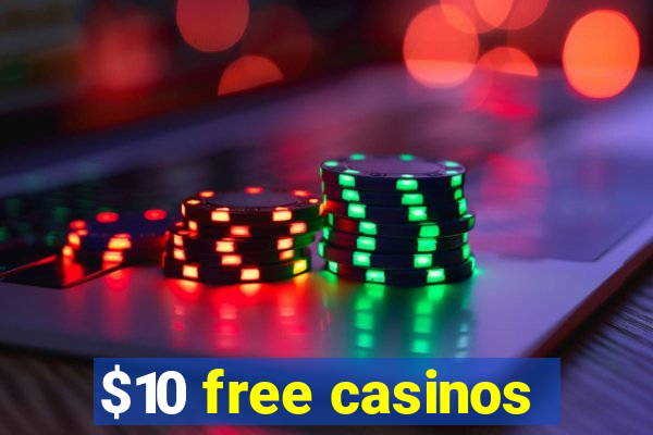 $10 free casinos