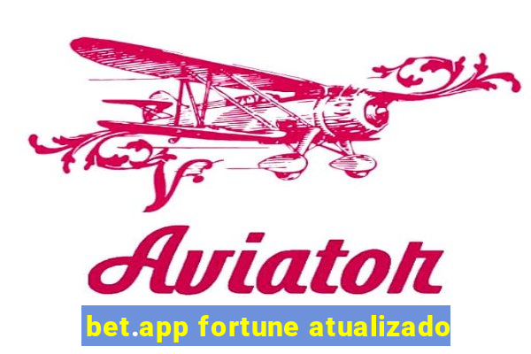 bet.app fortune atualizado