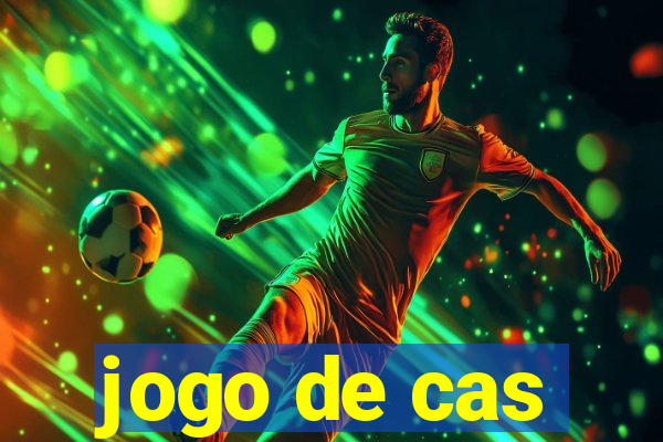 jogo de cas