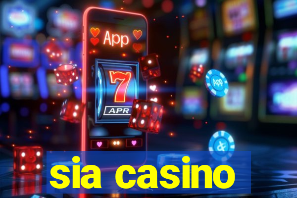 sia casino