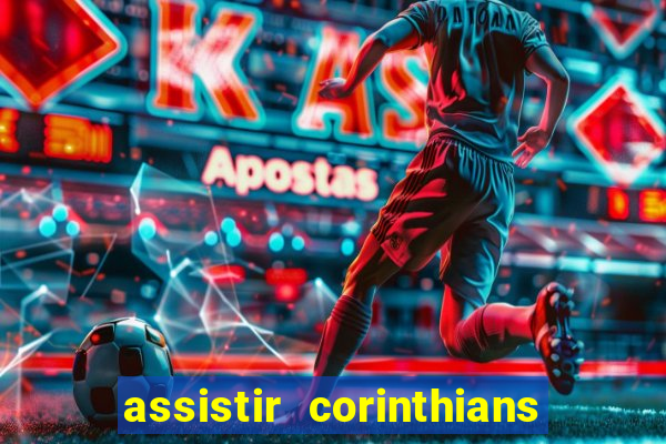 assistir corinthians multi canais