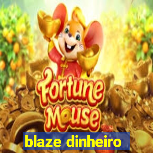 blaze dinheiro