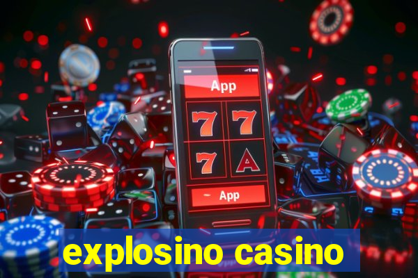 explosino casino