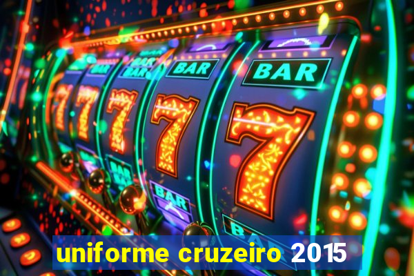 uniforme cruzeiro 2015