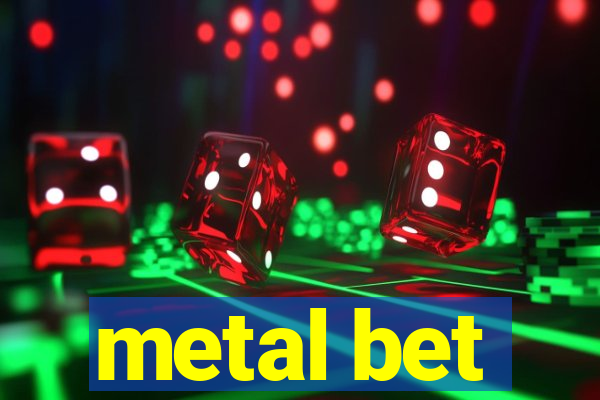 metal bet