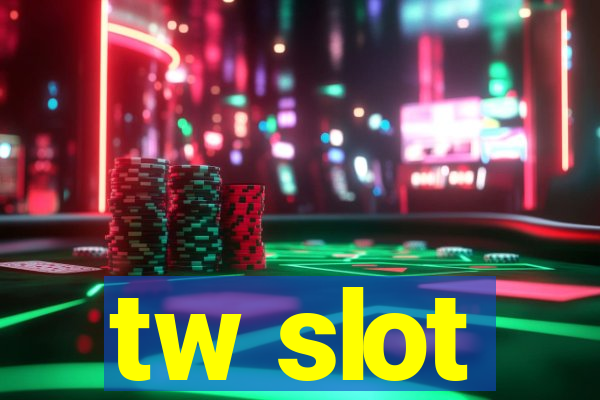 tw slot