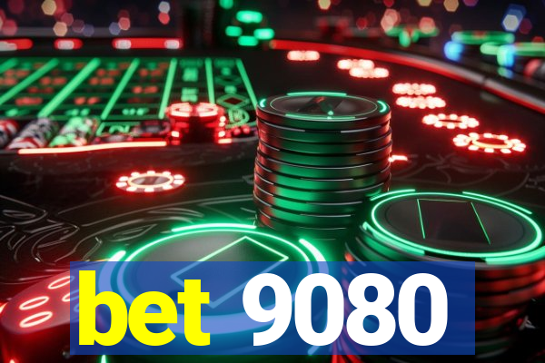 bet 9080