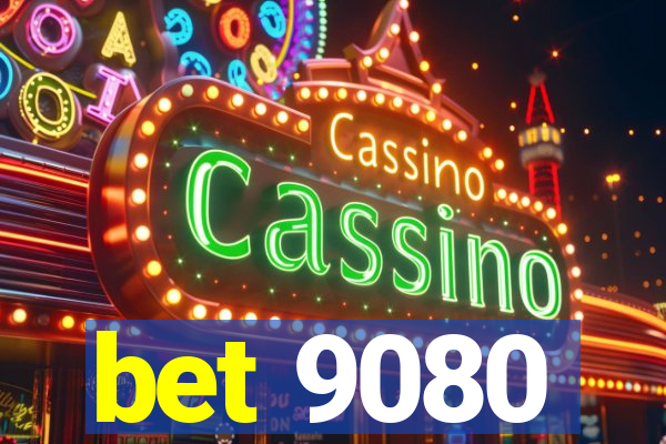 bet 9080