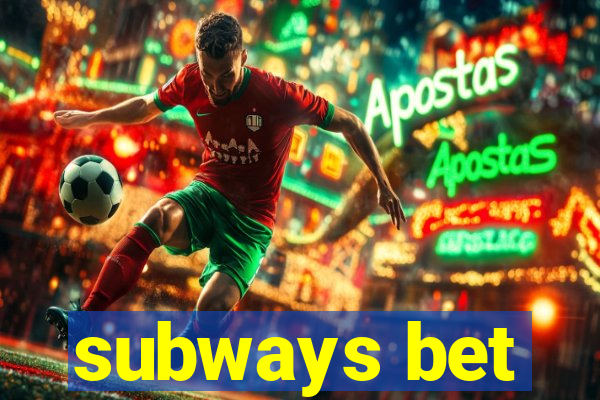 subways bet