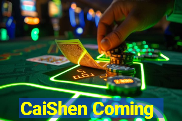 CaiShen Coming