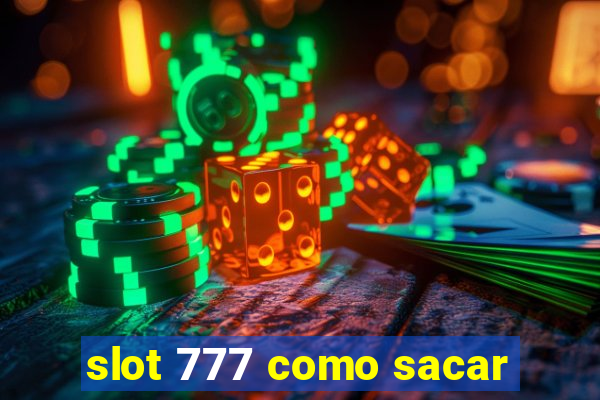 slot 777 como sacar