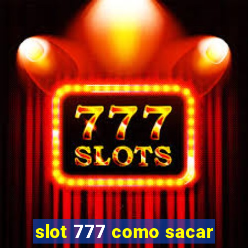 slot 777 como sacar