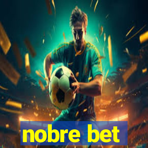 nobre bet