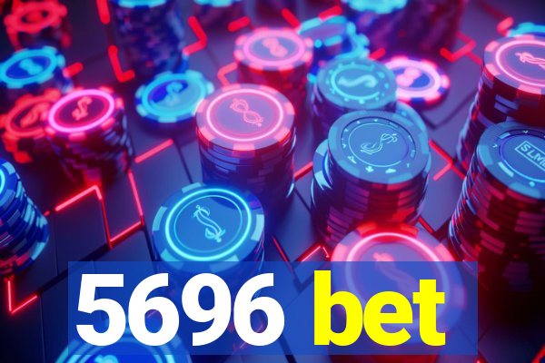 5696 bet