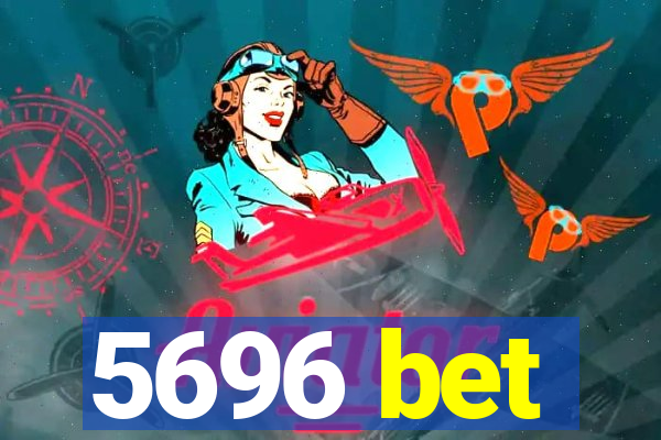 5696 bet