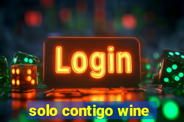 solo contigo wine