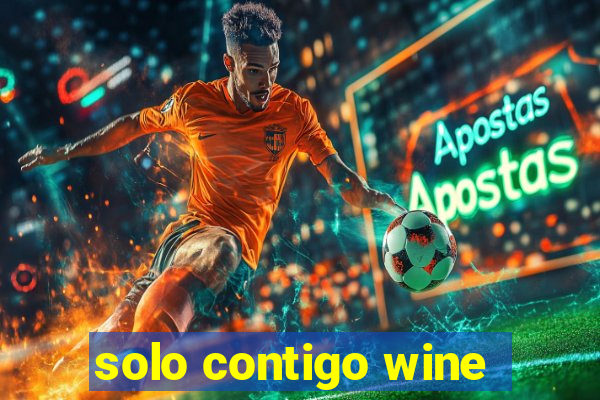 solo contigo wine