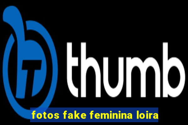 fotos fake feminina loira