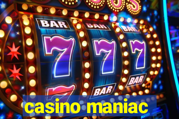 casino maniac