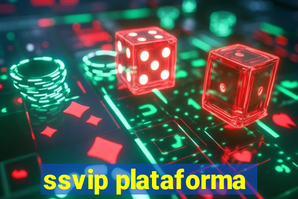 ssvip plataforma