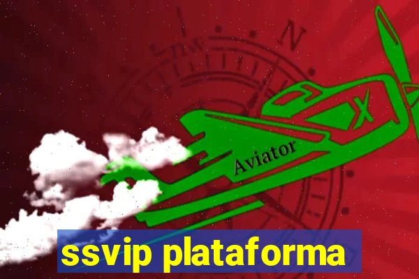 ssvip plataforma