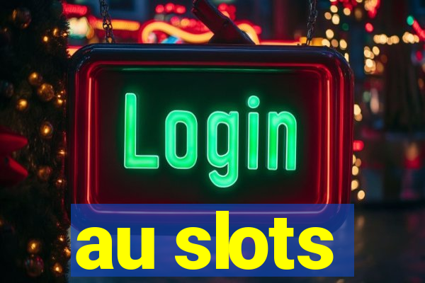 au slots