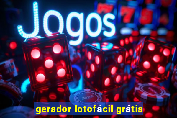 gerador lotofácil grátis