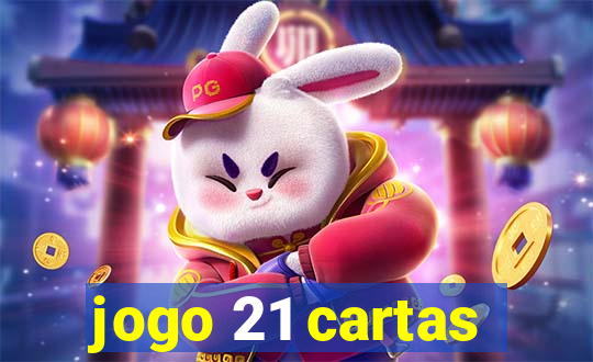 jogo 21 cartas