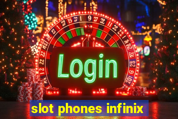 slot phones infinix